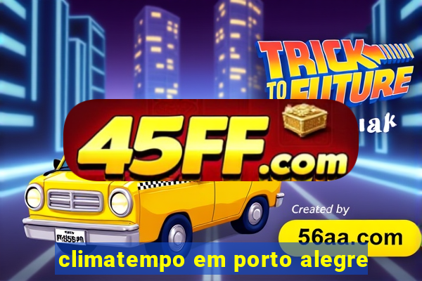 climatempo em porto alegre